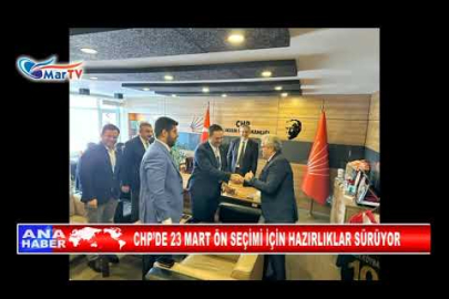 CHP’DE 23 MART ÖN SEÇİMİ İÇİN HAZIRLIKLAR SÜRÜYOR