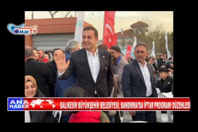BALIKESİR BÜYÜKŞEHİR BELEDİYESİ, BANDIRMA’DA İFTAR PROGRAMI DÜZENLEDİ