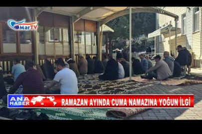 RAMAZAN AYINDA CUMA NAMAZINA YOĞUN İLGİ