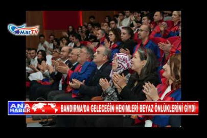 BANDIRMA’DA GELECEĞİN HEKİMLERİ BEYAZ ÖNLÜKLERİNİ GİYDİ