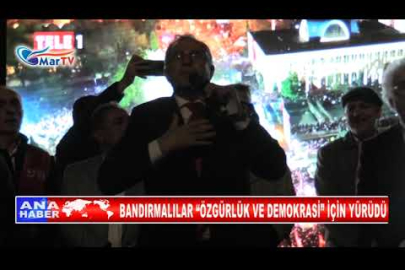 BANDIRMALILAR “ÖZGÜRLÜK VE DEMOKRASİ” İÇİN YÜRÜDÜ