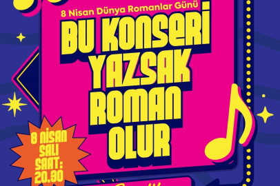 BÜYÜKŞEHİR’DEN DÜNYA ROMANLAR GÜNÜ’NE ÖZEL KONSER