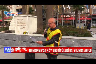 BANDIRMA’DA KÖY ENSTİTÜLERİ 85 YILINDA ANILD