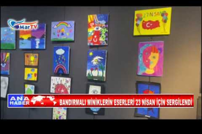 BANDIRMALI MİNİKLERİN ESERLERİ 23 NİSAN İÇİN SERGİLENDİ