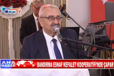 BANDIRMA ESNAF KEFALET KOOPERATİFİ'NDE ÇAPAR DÖNEMİ