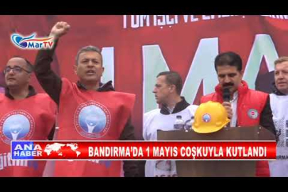BANDIRMA’DA 1 MAYIS COŞKUYLA KUTLANDI