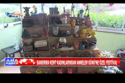 BANDIRMA KENT KADINLARINDAN ANNELER GÜNÜ'NE ÖZEL FESTİVAL