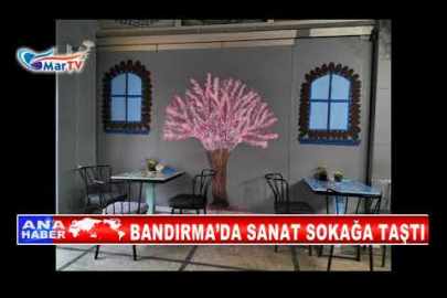 BANDIRMA’DA SANAT SOKAĞA TAŞTI