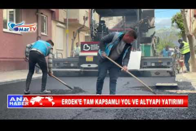 ERDEK’E TAM KAPSAMLI YOL VE ALTYAPI YATIRIMI
