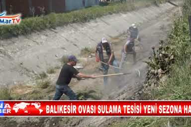 BALIKESİR OVASI SULAMA TESİSİ YENİ SEZONA HAZIR