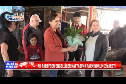 AK PARTİ’DEN ENGELLİLER HAFTASI’NA FARKINDALIK ZİYARETİ