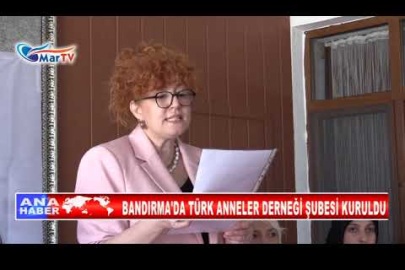 BANDIRMA'DA TÜRK ANNELER DERNEĞİ ŞUBESİ KURULDU