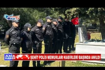 ŞEHİT POLİS MEMURLARI KABİRLERİ BAŞINDA ANILDI