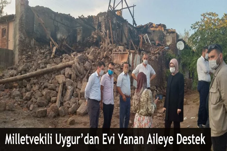 Milletvekili Uygur’dan Evi Yanan Aileye Destek