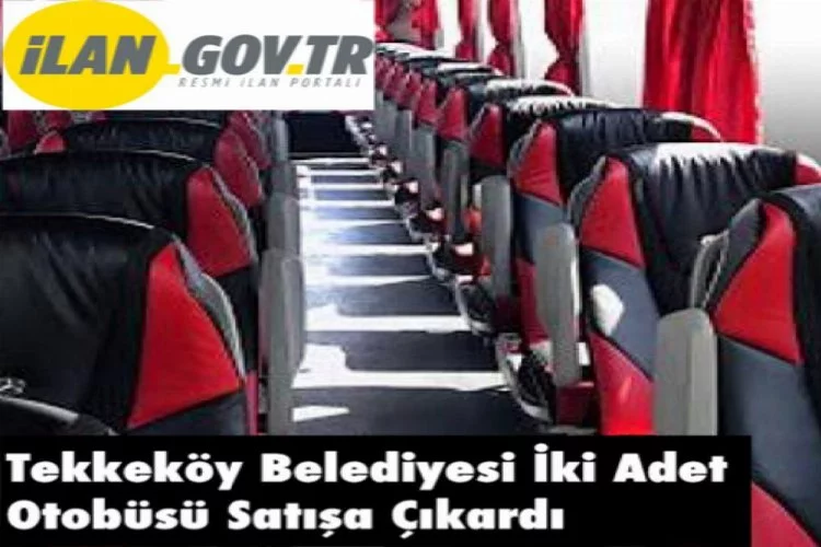 Tekkeköy Belediyesi İki Adet Otobüsü Satışa Çıkardı