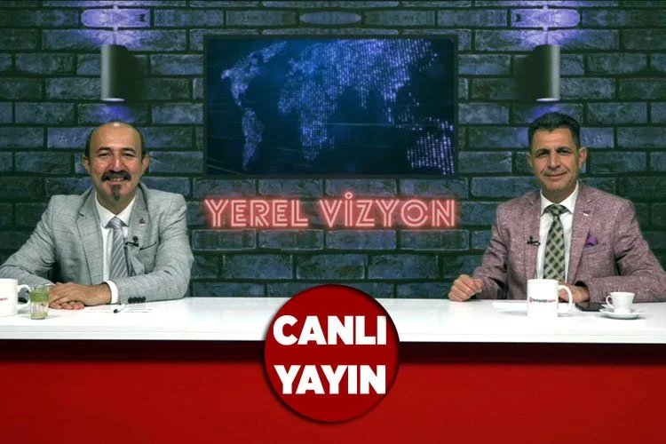 TSYD Bursa Şube Başkanı Mehmet Ali Ekmekçi 'Yerel Vizyon'da